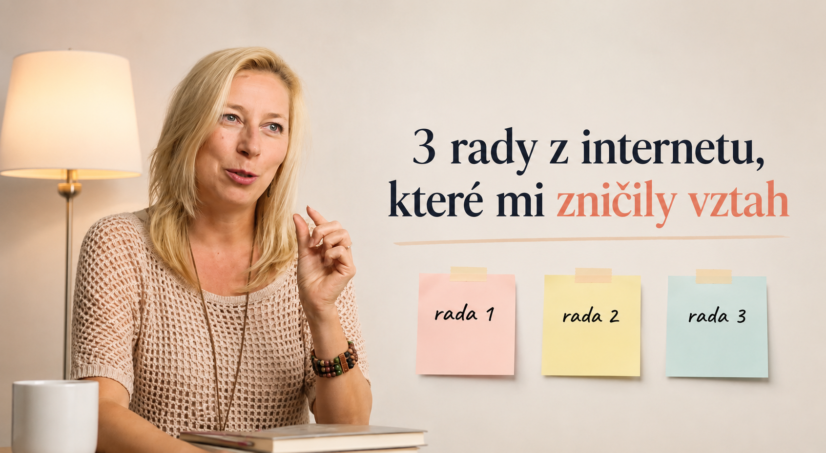 3 rady, které mi zničily vztah